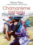 Couverture du livre « Chamanisme sibérien ; le rituel du Shanar des Bouriates » de Virlana Tkacz aux éditions Vega