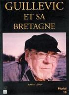 Couverture du livre « Guillevic et sa Bretagne » de Lopo aux éditions Pu De Rennes