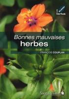 Couverture du livre « Bonnes mauvaises herbes » de Francois Couplan aux éditions Sang De La Terre