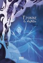 Couverture du livre « Eponine la reflétée » de Aurélie Magnin et Caroline Liebel aux éditions Alice