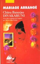 Couverture du livre « Mariage arrange » de Divakaruni/Chitra Ba aux éditions Picquier
