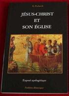 Couverture du livre « Jesus-christ et son eglise - expose apologetique » de Ferberck G. aux éditions Traditions Monastiques