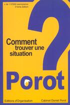 Couverture du livre « Comment Trouver Une Situation ; 21e Edition » de Porot aux éditions Porot Daniel
