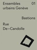 Couverture du livre « Ensembles urbains Genève t.1 ; Rue De-Candolle, Bastions » de Pierre Bonnet et Mireille Adam Bonnet aux éditions Infolio