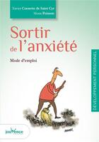 Couverture du livre « Sortir de l'anxiété » de Xavier Cornette De Saint Cyr et Mona Poisson aux éditions Jouvence