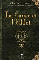 Couverture du livre « La cause et l'effet » de Charles F. Haanel aux éditions Dauphin Blanc