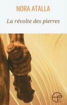 Couverture du livre « La révolte des pierres » de Nora Atalla aux éditions Ecrits Des Forges