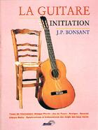 Couverture du livre « La guitare ; initiation » de Bonsant J.P aux éditions Carisch Musicom