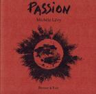 Couverture du livre « Passion » de Michele Levy aux éditions Donner A Voir