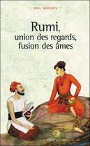 Couverture du livre « Rumi - union des regards, fusion des ames » de Will Johnson aux éditions Du Gange