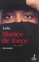 Couverture du livre « Mariee de force » de Leila aux éditions Oh !