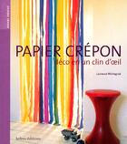 Couverture du livre « Papier Crepon ; Deco En Un Clin D'Oeil » de Laurence Wichegrod aux éditions Belem