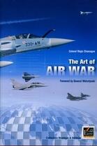 Couverture du livre « The Art Of Air War » de Regis Chamagne aux éditions Esprit Du Livre