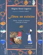 Couverture du livre « Fêtes en cuisine : 1. le livre des cuisiniers ; 2.le livre des marmitons » de Marie-France Houdart et Regine Rossi-Lagorce et Ginette Aubert aux éditions Maiade