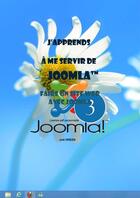 Couverture du livre « J'apprends à me servir de Joomla 3 - Faire un site Web avec Joomla 3 » de Joel Green aux éditions Ios