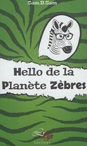 Couverture du livre « Hello de la planète zèbres » de Sam.B.Sam aux éditions Lilys