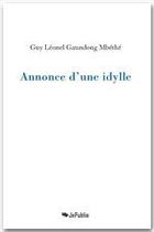 Couverture du livre « Annonce d'une idylle » de Guy Leonel Gaundong Mbethe aux éditions Jepublie