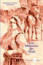 Couverture du livre « Les moissons de l'exil » de Yves Carchon et Muriel Carchon aux éditions Aloes