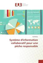 Couverture du livre « Systeme d'information collaboratif pour une peche responsable » de Beibou Ely aux éditions Editions Universitaires Europeennes