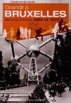 Couverture du livre « Grandir à Bruxelles dans les années 1960-1970 » de Chantal Van Den Heuvel aux éditions Wartberg