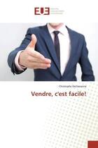 Couverture du livre « Vendre, c'est facile! » de Christophe Dechavanne aux éditions Editions Universitaires Europeennes