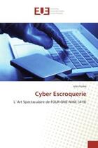 Couverture du livre « Cyber escroquerie - l'art spectaculaire de four-one-nine (419) » de Fonba Jules aux éditions Editions Universitaires Europeennes