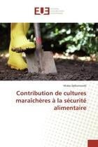 Couverture du livre « Contribution de cultures maraicheres a la securite alimentaire » de Djekornonde Miabe aux éditions Editions Universitaires Europeennes