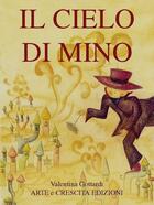 Couverture du livre « Il cielo di Mino » de Valentina Gottardi aux éditions Arte E Crescita