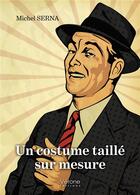 Couverture du livre « Un costume taillé sur mesure » de Michel Serna aux éditions Verone