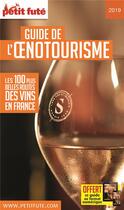 Couverture du livre « Guide de l' oenotourisme ; Les 100 plus belles routes de France (édition 2019) » de  aux éditions Le Petit Fute