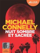 Couverture du livre « Les enquetes d'harry bosch - t09 - nuit sombre et sacree - livre audio 1 cd mp3 » de Michael Connelly aux éditions Audiolib