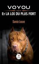 Couverture du livre « Voyou et la loi du plus fort » de Samie Louve aux éditions Le Lys Bleu