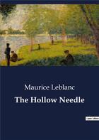 Couverture du livre « The Hollow Needle » de Maurice Leblanc aux éditions Culturea