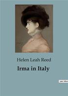 Couverture du livre « Irma in Italy » de Helen Leah Reed aux éditions Culturea