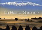 Couverture du livre « La Haute-Garonne ; le coeur et la raison » de Michel Cosem et Jerome Poitte aux éditions Autre Reg'art