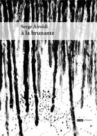 Couverture du livre « À la brunante » de Serge Airoldi aux éditions La Tete A L'envers
