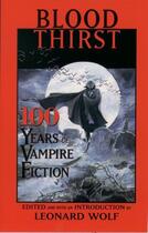 Couverture du livre « Blood Thirst: 100 Years of Vampire Fiction » de Leonard Wolf aux éditions Oxford University Press Usa