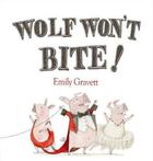 Couverture du livre « WOLF WON'T BITE ! » de Emily Gravett aux éditions Pan Macmillan