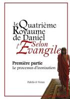 Couverture du livre « Le quatrieme royaume de daniel selon l'evangile » de Verax Fidelis aux éditions Lulu