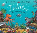 Couverture du livre « TIDDLER » de Julia Donaldson et Axel Scheffler aux éditions Scholastic