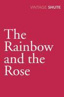 Couverture du livre « The Rainbow and the Rose » de Shute Norway Nevil aux éditions Random House Digital