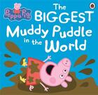 Couverture du livre « PEPPA PIG ; the biggest muddy puddle in the world » de  aux éditions Ladybird