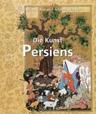 Couverture du livre « Die Kunst Persiens » de Vladimir Lukonin et Anatoly Ivanov aux éditions Parkstone International