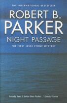 Couverture du livre « NIGHT PASSAGE - JESSE STONE MYSTERY: BOOK 1 » de Robert B. Parker aux éditions No Exit