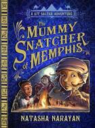 Couverture du livre « The Mummy Snatcher of Memphis » de Narayan Natasha aux éditions Quercus Publishing Digital