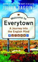 Couverture du livre « Welcome to Everytown ; A Journey into the English Mind » de Julian Baggini aux éditions Granta Books