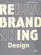 Couverture du livre « Rebranding design » de Debit Johan aux éditions Images Publishing