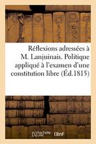 Couverture du livre « Reflexions adressees a m. lanjuinais, president de la chambre des representant » de  aux éditions Hachette Bnf