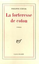 Couverture du livre « La forteresse de coton » de Philippe Curval aux éditions Gallimard