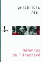Couverture du livre « Mémoires de l'inachevé (1954-1993) » de Griselidis Real aux éditions Gallimard